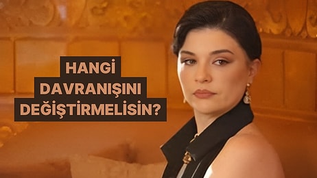 İnsanlara Karşı Hangi Tutumunu Değiştirmelisin?