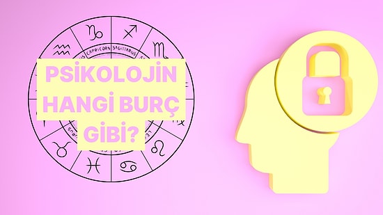 Psikolojik Olarak Hangi Burç Gibi Davranıyorsun?