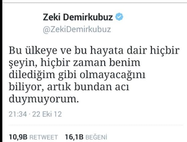 Zeki Demirkubuz'un meşhur paylaşımını pek çoğumuz biliyoruz.