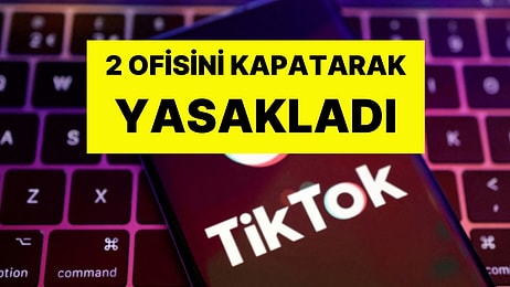 Kanada TikTok'u Yasakladı: 2 Ofisini Hedef Aldı