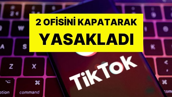 Kanada TikTok'u Yasakladı: 2 Ofisini Hedef Aldı