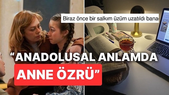 Anadolu Annelerinin Birbirinin Kopyası Özür Dileme Yöntemleri Size de Tanıdık Gelecek