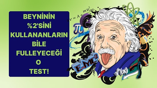 Beyninin %2'sini Kullananların Bile Full Çekeceği Genel Kültür Testi!