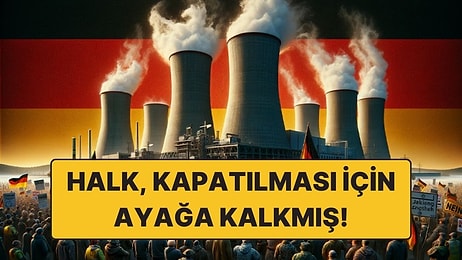 Gelişmiş Ülkelerin Aksine Almanların Nükleer Enerjiden Pek de Haz Etmemesinin Haklı Sebepleri