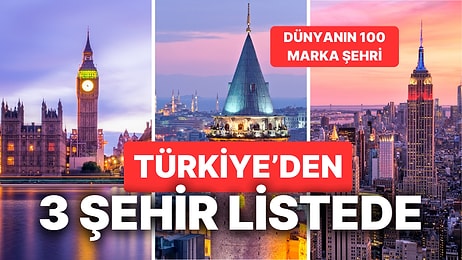 Dünyanın 100 Marka Şehri Belli Oldu! Türkiye'den 3 Şehir Listede Yerini Aldı