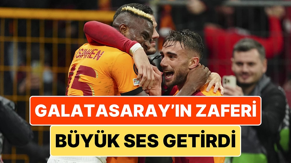 Dünya Galatasaray'ı Konuşuyor: Galatasaray'ın Tottenham'ı 3-2 Yenmesi Dış Basında Yankı Uyandırdı!