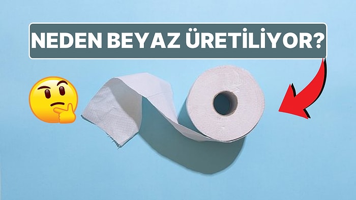 Tuvalet Kağıtlarının Neden Hep Beyaz Olduğunu Biliyor musunuz?