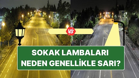 Sokak Lambalarının Beyaz Değil de Sarı Tercih Edilmesinin 5 Mantıklı Sebebi