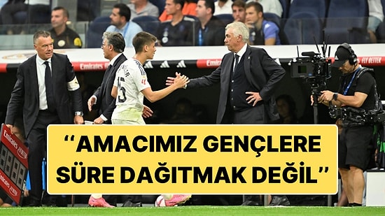 Gençlere Şans Vermediği İçin Eleştirilen Carlo Ancelotti'den Arda Güler ve Endrick Açıklaması