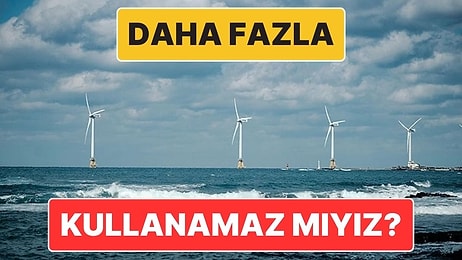 Okyanuslar Potansiyel Enerji Kaynakları Olmasına Rağmen Neden Kullanılmıyor?