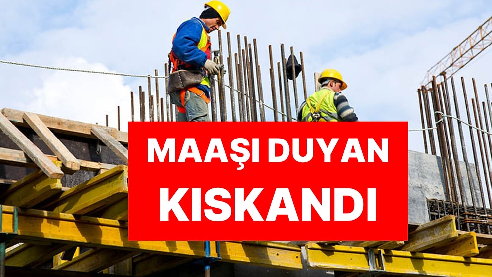 Bir İnşaat İşçisinin Aylık Kazancı Belli Oldu: Günde 9 Saat Çalışarak Kazandığı Para Dudak Uçuklattı