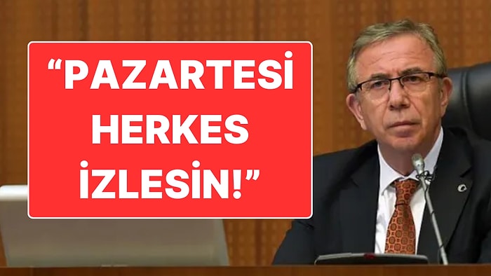 Mansur Yavaş’tan Vatandaşlara Çağrı: “Pazartesi Ekran Başında Olun”