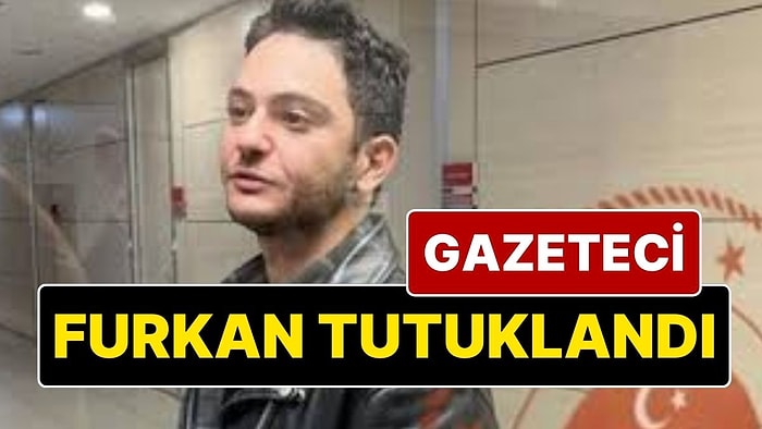 Gazeteci Furkan Karabay Tutuklanarak Cezaevine Gönderildi