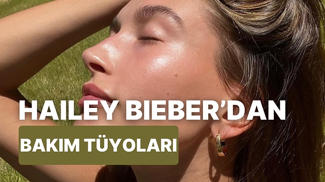 Hailey Bieber’ın Hayatımıza Kattığı 10 Güzellik Tüyosu