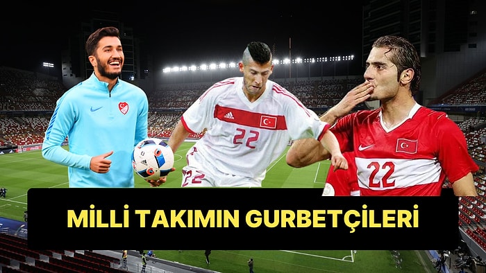 Milli Takım Tarihine Damga Vuran Gurbetçi Oyuncular