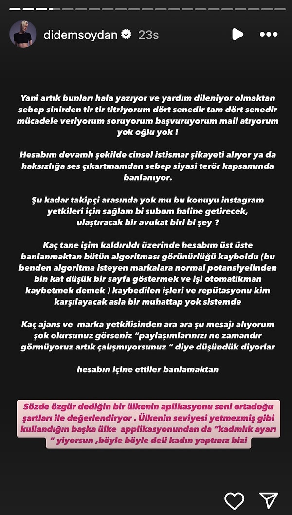 "Sözde özgür dediğin bir ülkenin aplikasyonu seni orta doğu şartları ile değerlendiriyor. Ülkenin seviyesi yetmezmiş gibi kullandığın başka ülke applikasyonundan da 'kadınlık ayarı' yiyorsun, böyle böyle deli kadın yaptınız bizi"