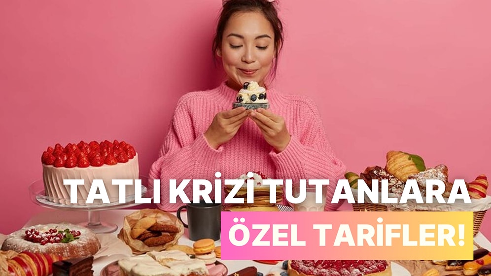 Tatlı Krizi Tutanlara Özel: Canınız Çektiğinde Hemen Deneyebileceğiniz 10 Atıştırmalık Önerileri