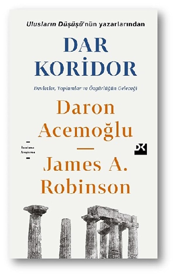 Dar Koridor: Devletler, Toplumlar ve Özgürlüğün Geleceği - Daron Acemoğlu & James Robinson