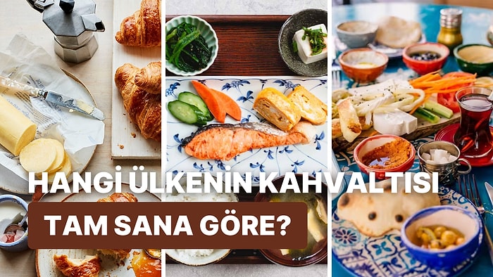 Hangi Ülkenin Kahvaltı Kültürü Sana Göre?