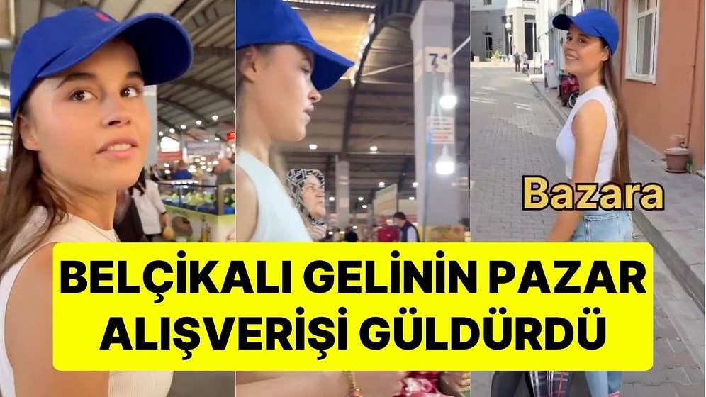 Belçikalı Gelinin Pazarla İmtihanı Gülümsetti: "Hiç Bir Şey Anlamıyorum, Çok Kalabalık"