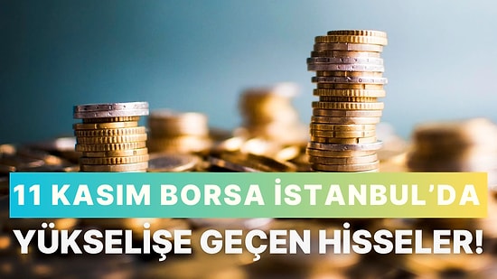 Ambalaj ve Enerji Hisselerinde Rekor Artış! 11 Kasım Borsa İstanbul’da Yükselişe Geçen Sektörler