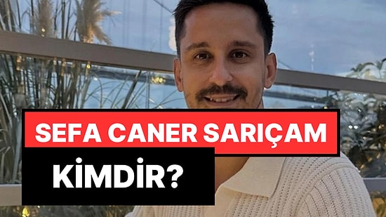 Sefa Caner Sarıçam Kimdir? Yasa Dışı Bahis Operasyonunda Gözaltına Alınan Sefa Caner Sarıçam Ne İş Yapıyor?