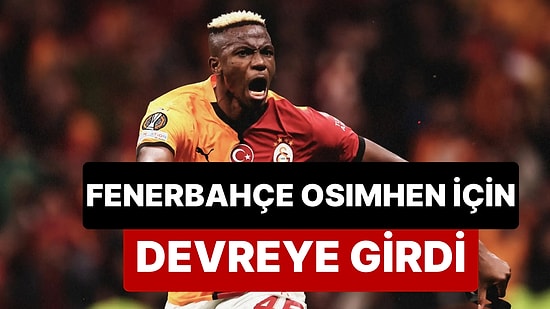 Galatasaray'ın Yıldızı Osimhen İçin Fenerbahçe Napoli ile Temasa Geçti