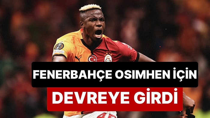 Galatasaray'ın Yıldızı Osimhen İçin Fenerbahçe Napoli ile Temasa Geçti