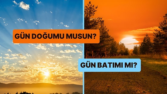 Kişilik Testi: Gün Doğumu musun Gün Batımı mı?