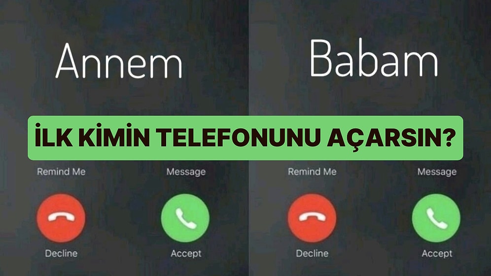 İlk Kimin Telefonunu Açarsın?