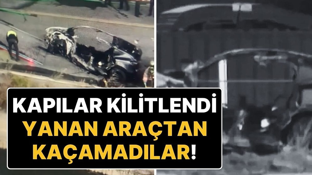 Bariyerlere Çarpan Tesla Araç Kendini Kilitledi: İçeride Kalan 4 Kişi Yanarak Can Verdi!