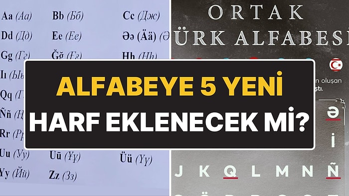 Türki Cumhuriyetler İçin Ortak Alfabe: Yeni 5 Harf Alfabeye Eklenecek mi?