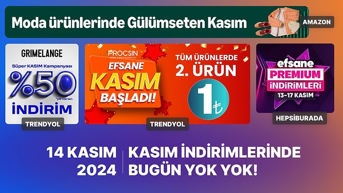 Efsane Kasım İndirimlerinde Bugün Hangi Markalar Var? 14 Kasım 2024