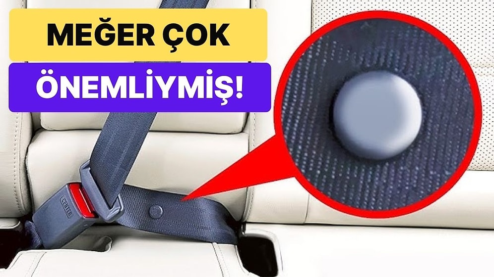 Emniyet Kemerlerindeki Düğmenin Orada Olmasının İşlevsiz Gibi Görünse de Hayat Kurtaran Sebebi