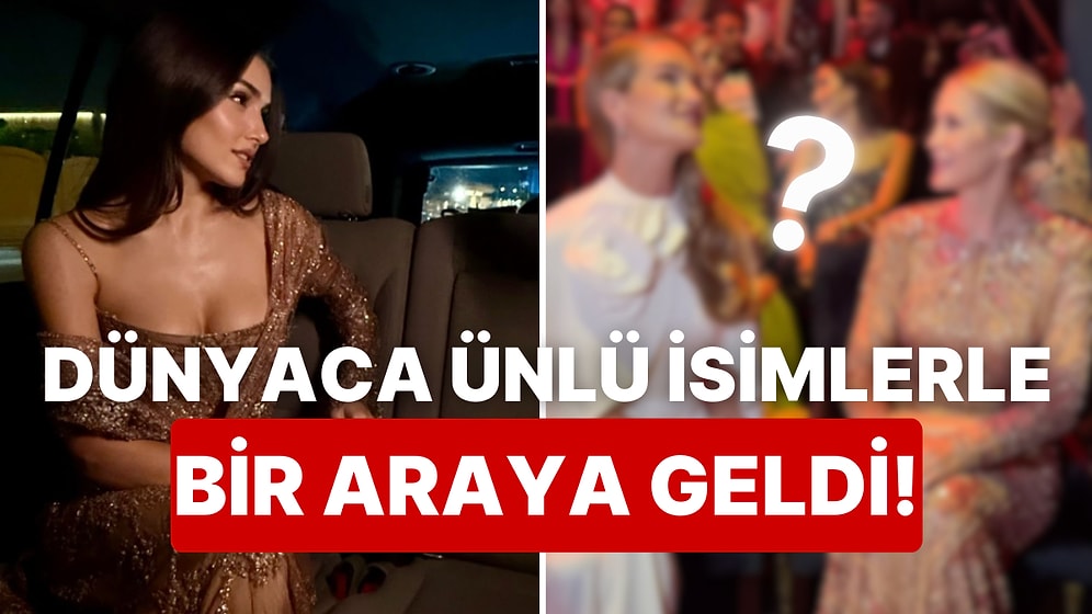 Riyad'daki Defileye Özel Konuk Olarak Davet Edilen Hande Erçel Bakın Hangi Ünlü İsimlerle Bir Araya Geldi!