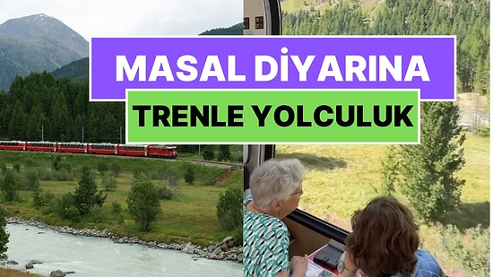 Dünyanın En İyi Tren Yolculuğu: Bernina Ekspres! Masalların ve Rüyaların Gerçek Olduğunun Kanıtı