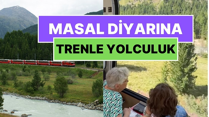 Dünyanın En İyi Tren Yolculuğu: Bernina Ekspres! Masalların ve Rüyaların Gerçek Olduğunun Kanıtı