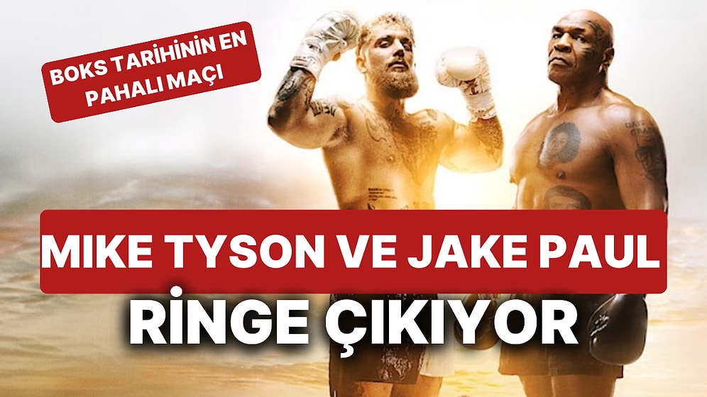 Mike Tyson Jake Paul Boks Maçı Ne Zaman? Boks Tarihinin En Pahalı Maçının Ödülü Ne Kadar?