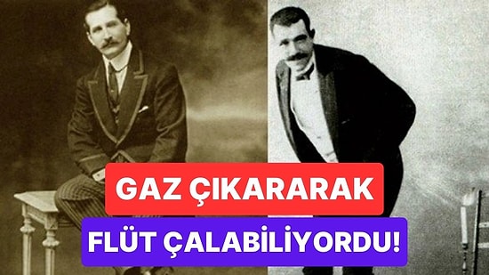 Sadece Gaz Çıkararak Tüm Zamanların En Çok Kazanan Sanatçılarından Biri Olmayı Başaran Adam: Joseph Pujol