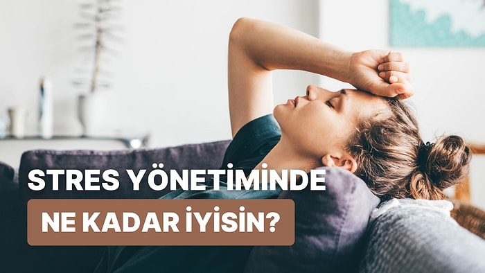 Stres Yönetiminde Ne Kadar İyisin?