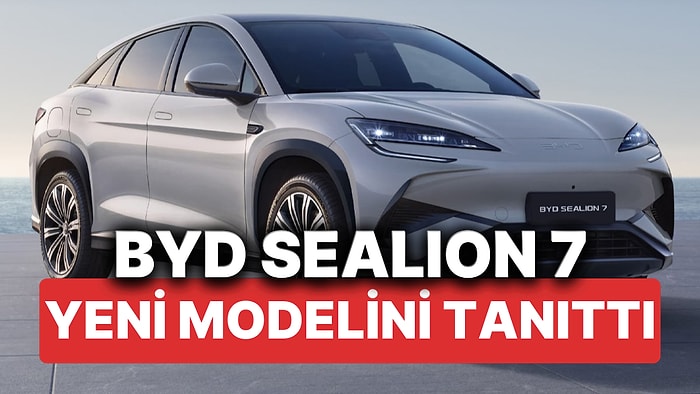 BYD Yeni Modeli SEALION 7'yi Tanıttı! Peki BYD'nin Yeni D-SUV Modeli SEALION 7 Türkiye'ye Ne Zaman Gelecek?