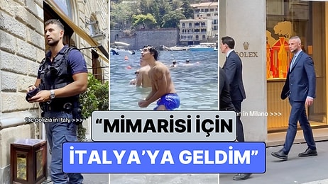 Sıra Şimdi de İtalyan Erkeklere Geldi: "Mimarisi İçin Geldim" Akımında Rota Türkiye'den İtalya'ya Çevrildi