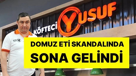 Köftelerinde Domuz Eti Çıkmıştı! Köfteci Yusuf Hakkında Yeni Gelişme: "Bizim İçin Süreç Tamamlandı"