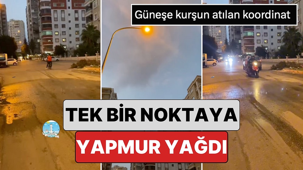 Çizgi Film Sahnesi Gibi: Adana'da Tek Bir Noktaya Yağmur Yağdı