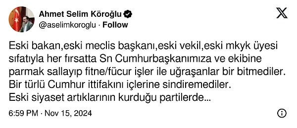 Tartışmaya bir diğer Cumhurbaşkanı Başdanışmanı Ahmet Selim Köroğlu'da dahil oldu. Köroğlu, isim vermeden Tayyarı hedef aldı.