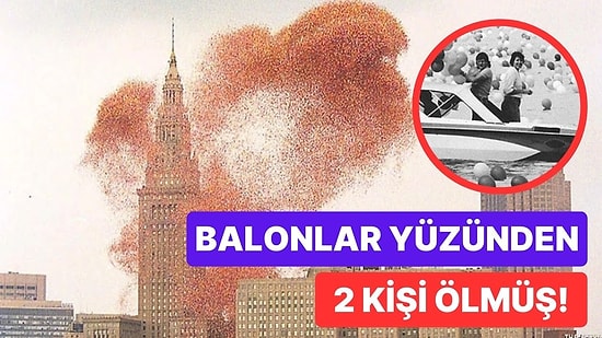 1986 Yılında Cleveland'da 1.5 Milyon Balon Bırakılması Sonucu 2 Kişinin Hayatını Kaybettiği Garip Olay