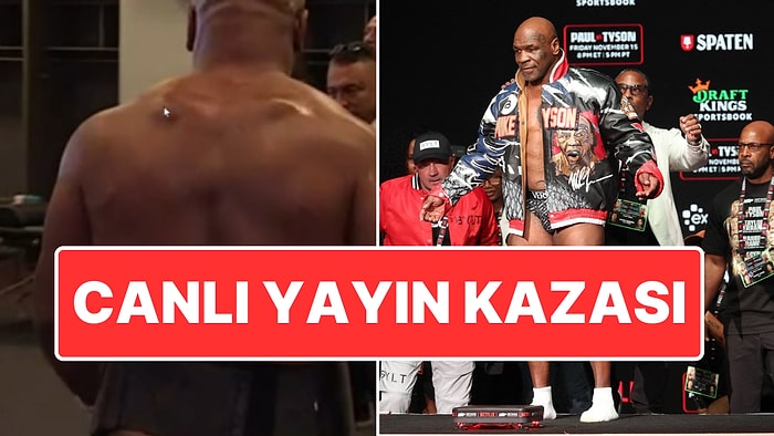 Mike Tyson Fena Yakalandı: Tarihi Maç Öncesi Canlı Yayın Kazası