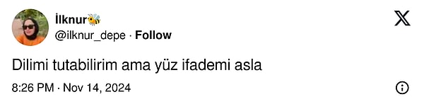 "Yüz ifademi asla!" 👇