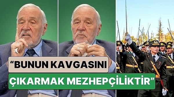 Ebru Eroğlu'na İhraç Talebinin Ardından İlber Ortaylı'nın Kadın Askerlerimiz İçin Söyledikleri Hatırlandı