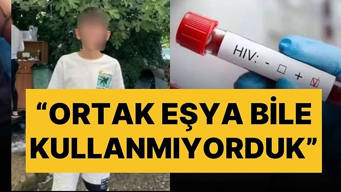 13 Yaşındaki Çocuğu AIDS'ten Ölen Babadan Açıklama: "Ortak Eşya Bile Kullanmıyorduk"